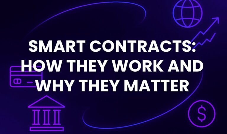 Smart Contracts: How They Work and Why They Matter