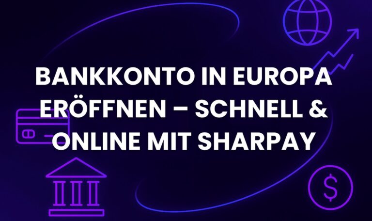 Bankkonto in Europa eröffnen – Schnell & Online mit SharPay