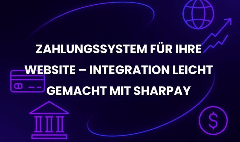 Zahlungssystem für Ihre Website – Integration leicht gemacht mit SharPay