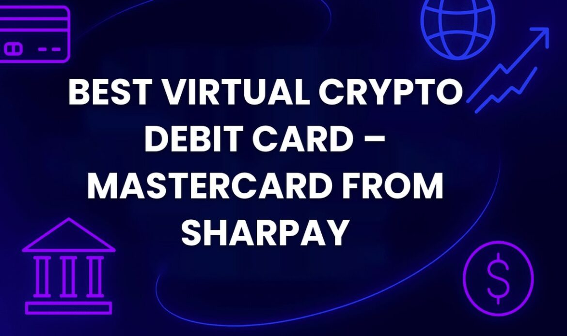 Best Virtual Crypto Debit Card – MasterCard from SharPay
