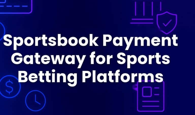 Sportsbook Payment Gateway for Sports Betting Platforms