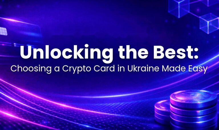 Unlocking the Best: Choosing a Crypto Card in Ukraine Made Easy