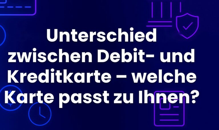 Unterschied zwischen Debit- und Kreditkarte – welche Karte passt zu Ihnen?