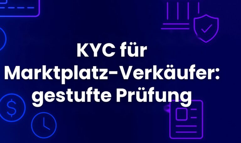 KYC für Marktplatz-Verkäufer: gestufte Prüfung