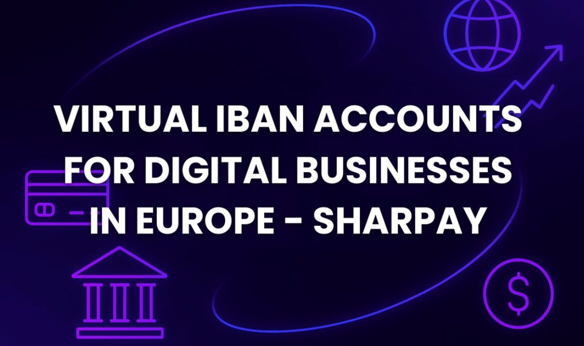 Virtual IBAN Accounts for Digital Businesses in Europe - SharPay