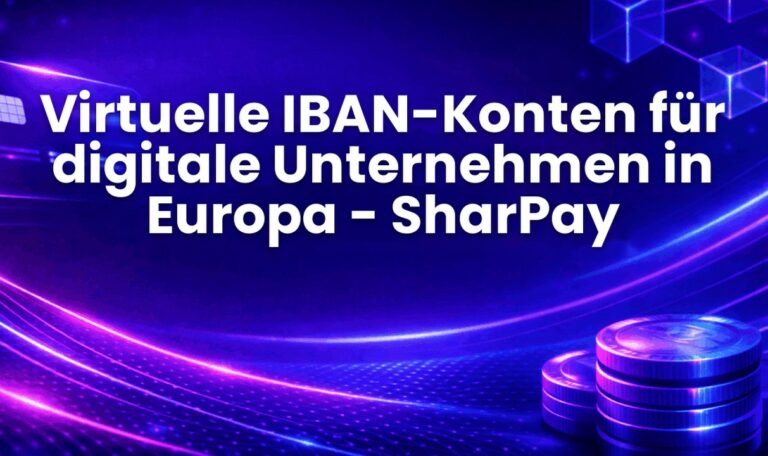 Virtuelle IBAN-Konten für digitale Unternehmen in Europa - SharPay