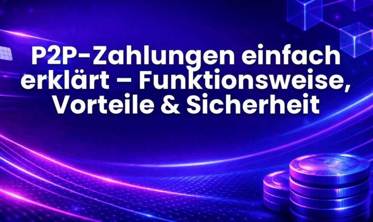 P2P-Zahlungen einfach erklärt – Funktionsweise, Vorteile & Sicherheit
