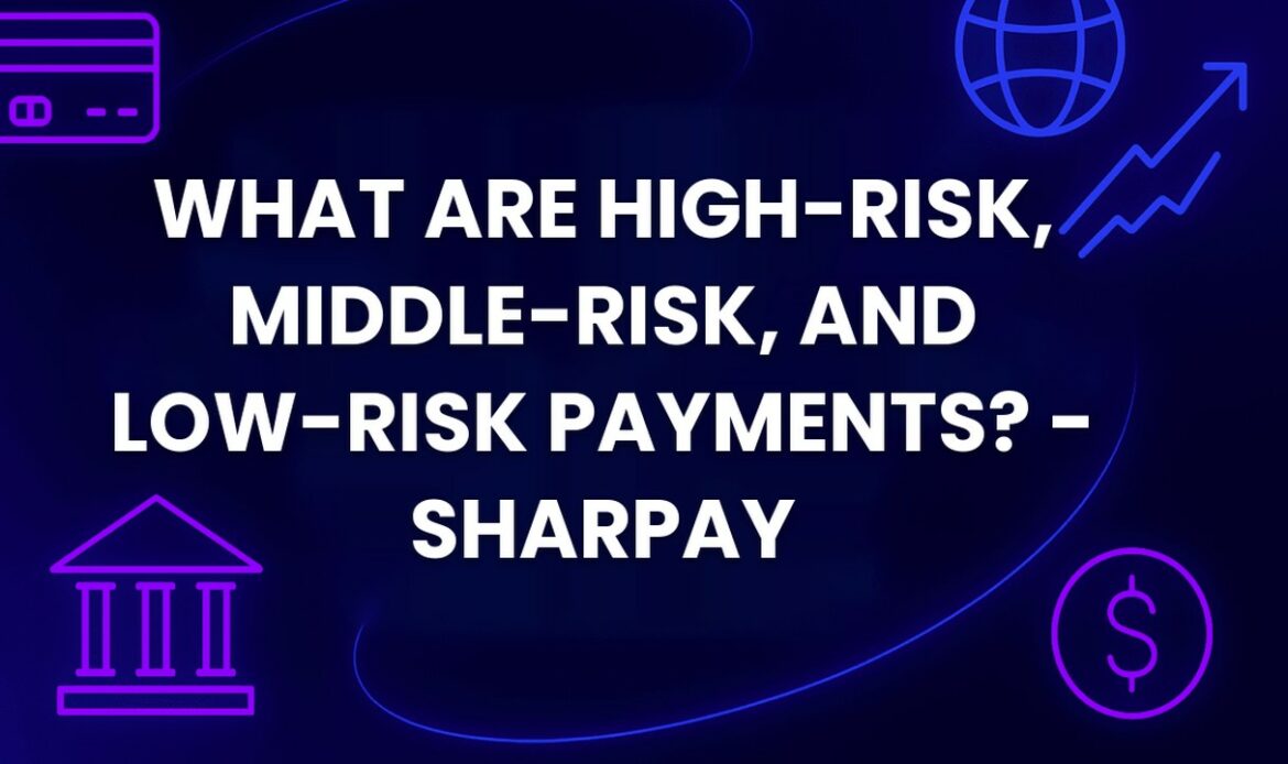 What are high-risk, middle-risk, and low-risk payments? - SharPay