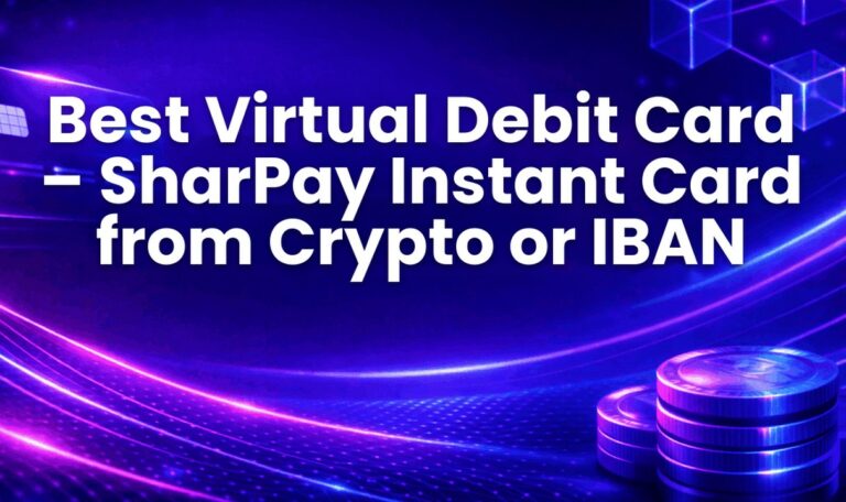 Best Virtual Debit Card – SharPay Instant Card from Crypto or IBAN
