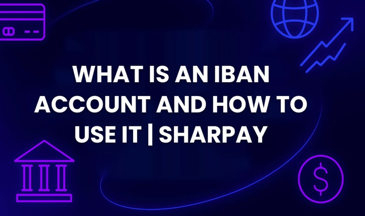 What Is an IBAN Account and How to Use It | SharPay