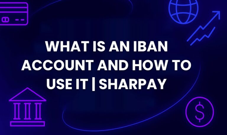 What Is an IBAN Account and How to Use It | SharPay