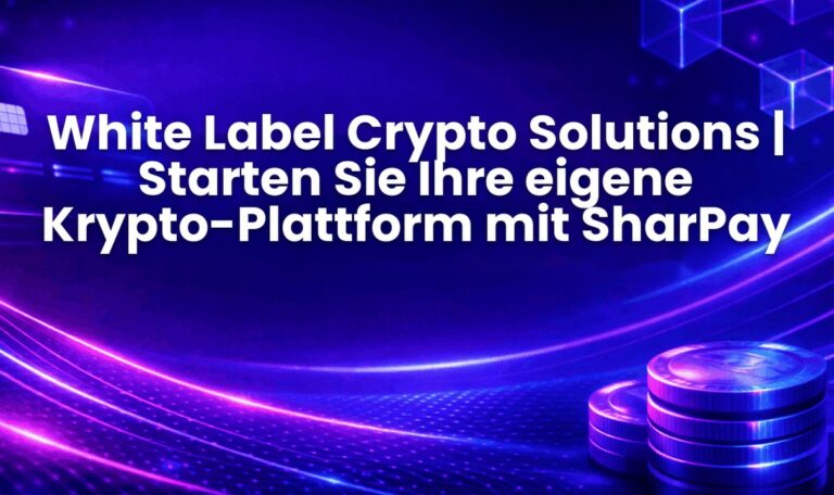 White Label Crypto Solutions | Starten Sie Ihre eigene Krypto-Plattform mit SharPay