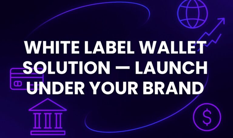 White Label Wallet Solution — Launch Under Your Brand