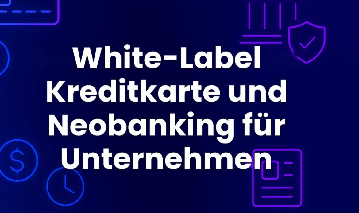 White-Label Kreditkarte und Neobanking für Unternehmen