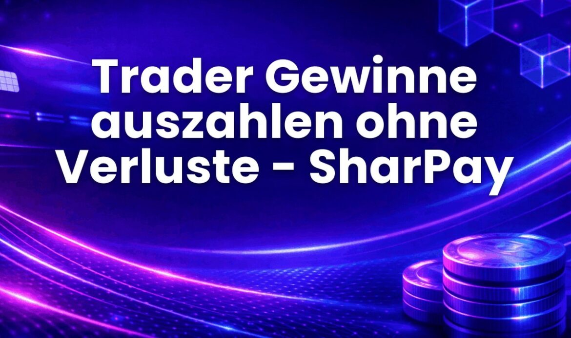 Trader Gewinne auszahlen ohne Verluste - SharPay