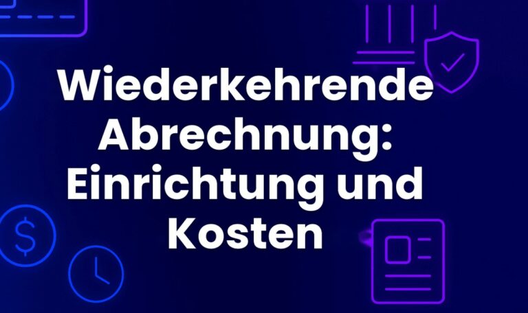 Wiederkehrende Abrechnung: Einrichtung und Kosten