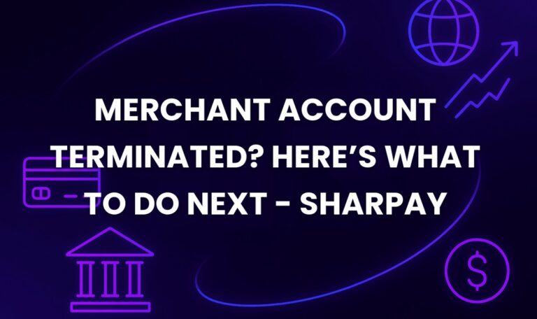Merchant Account Terminated? Here’s What to Do Next - SharPay