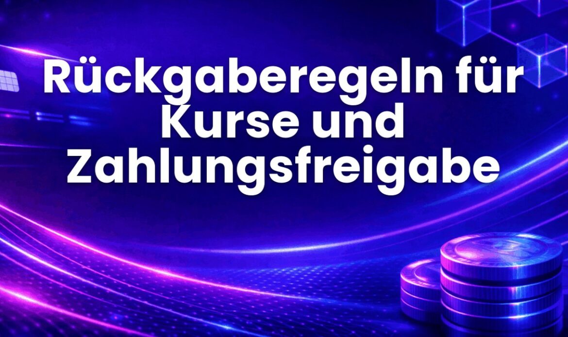 Rückgaberegeln für Kurse und Zahlungsfreigabe