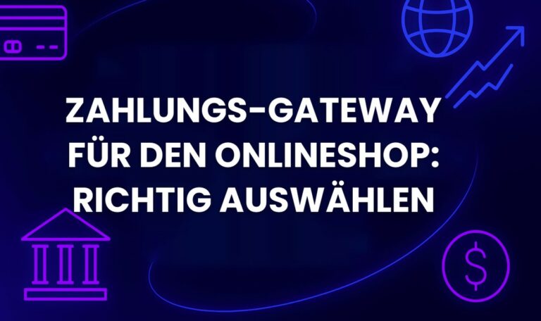 Zahlungs-Gateway für den Onlineshop: richtig auswählen