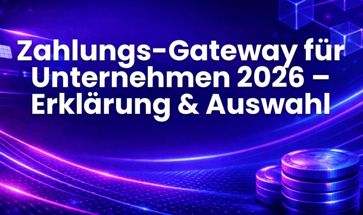 Zahlungs-Gateway für Unternehmen 2026 – Erklärung & Auswahl