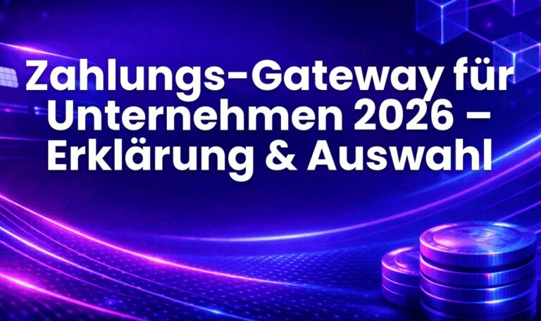 Zahlungs-Gateway für Unternehmen 2026 – Erklärung & Auswahl
