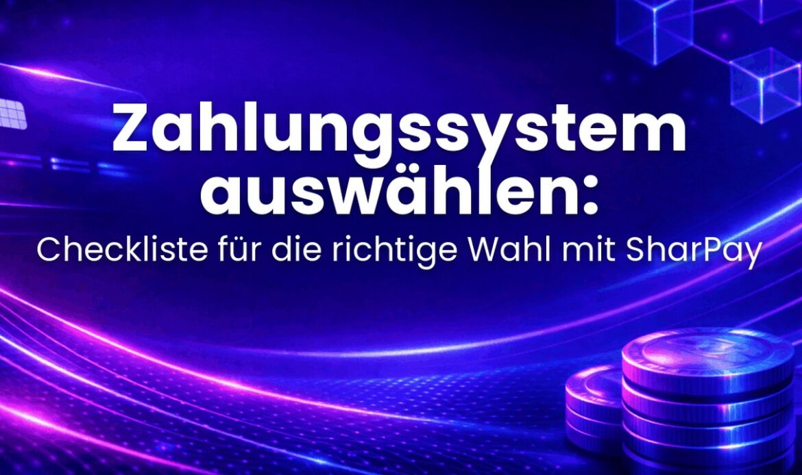 Zahlungssystem auswählen: Checkliste für die richtige Wahl mit SharPay